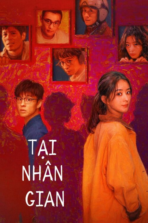 Xem Phim Tại Nhân Gian 2025 Vietsub - Ghienphimhay